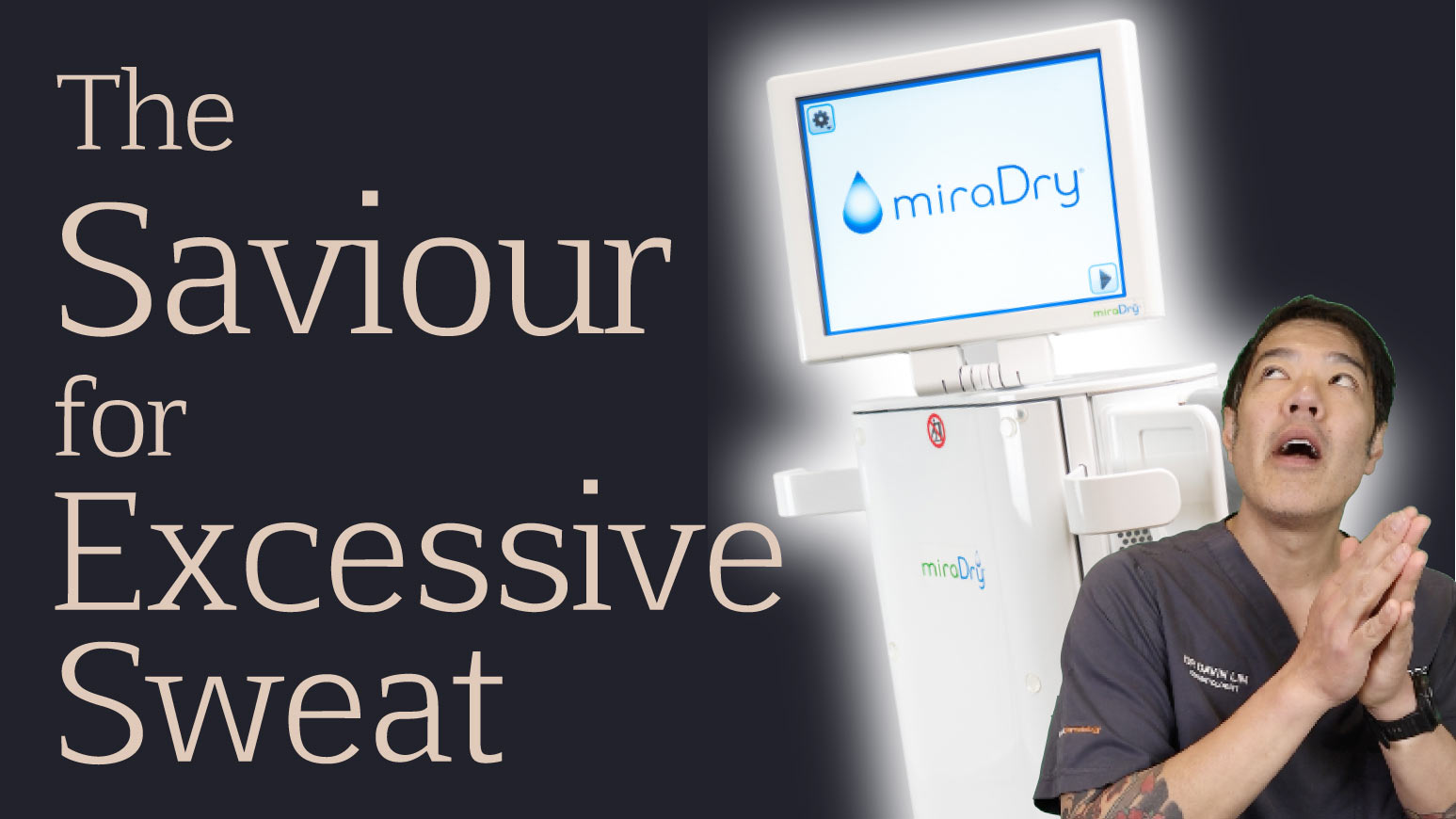 Excessive Sweat Solution Miradry Dr Davin Lim